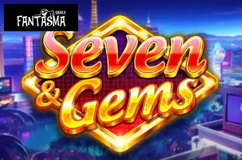 7 & Gems